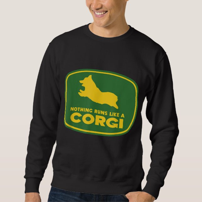 Nothing Runs Like A Corgi - Funny Farmer Dog Owner Sweatshirt (Front)