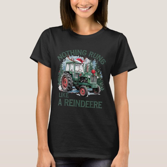 Nothing Runs Like A Reindeer Christmas Tractor Far T-Shirt (Front)