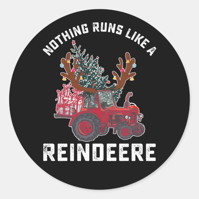 Nothing Runs Like A Reindeere Tractor Reindeer Classic Round Sticker (Front)