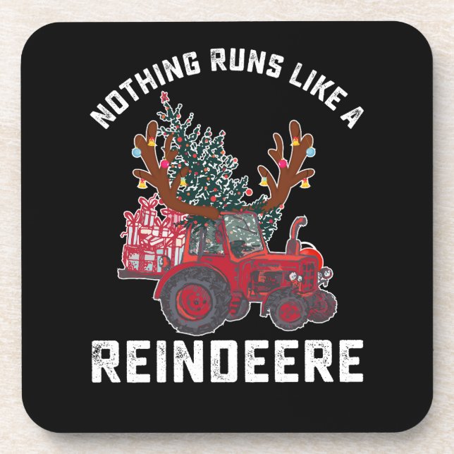 Nothing Runs Like A Reindeere Tractor Reindeer Coaster (Front)