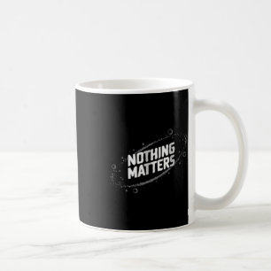 Nothing S Cosmic Existential Design – Minimalist Coffee Mug