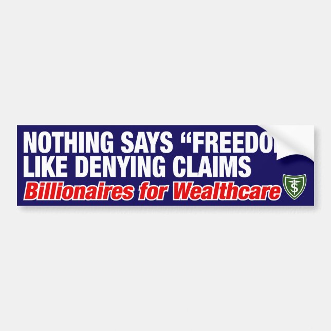 NOTHING SAYS "FREEDOM" LIKE DENYING CLAIMS BUMPER STICKER (Front)