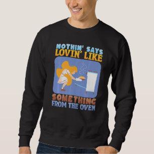 Nothing Says Loving Like Baking Bakery Donut Cake  Sweatshirt