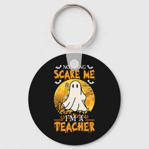 Nothing Scare Me I'm A Fun Halloween Women Teacher Key Ring