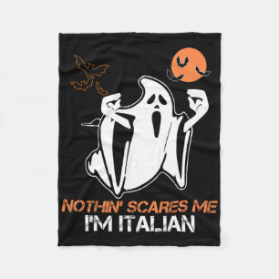 Nothing Scare Me I'm Italian Ghost Halloween Costu Fleece Blanket