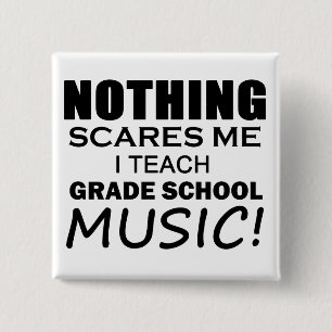 Nothing Scares Me Grade School Music 15 Cm Square Badge