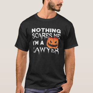 Nothing Scares Me I Am A Lawyer Funny Halloween At T-Shirt