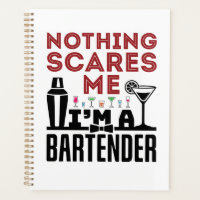 Nothing Scares Me I'm a Bartender