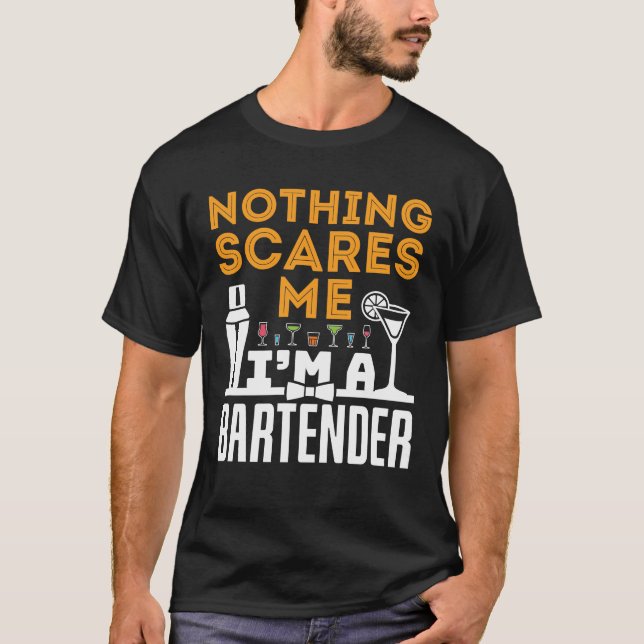 Nothing Scares Me I'm a Bartender T-Shirt (Front)