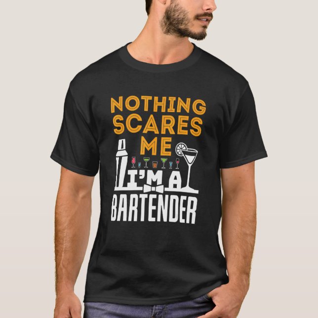 Nothing Scares Me I'm A Bartender T-Shirt (Front)
