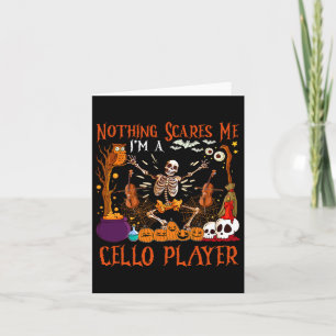 Nothing Scares Me I'm A Cello Player Halloween Ske Card