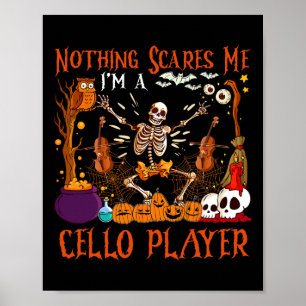 Nothing Scares Me I'm A Cello Player Halloween Ske Poster