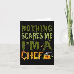 Nothing Scares Me I'm A Chef Halloween Costume Pum Card