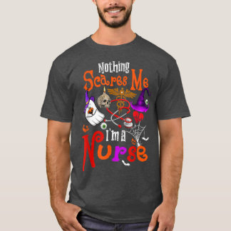 Nothing Scares Me I'm A Nurse Halloween Witch Boo  T-Shirt