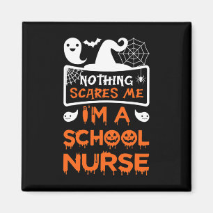 Nothing Scares Me I'm A School Nurse Fun Halloween Magnet