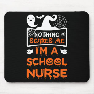 Nothing Scares Me I'm A School Nurse Fun Halloween Mouse Pad