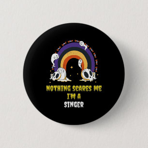 Nothing Scares Me I'm A Singer 6 Cm Round Badge