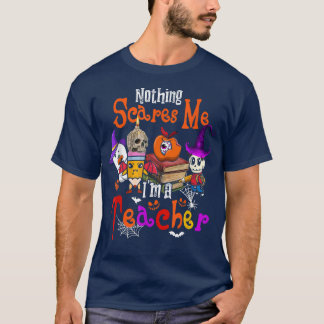 Nothing Scares Me I'm A Teacher Halloween Witch Bo T-Shirt