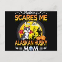 Nothing Scares Me Im An Alaskan Husky Dog Mum gift