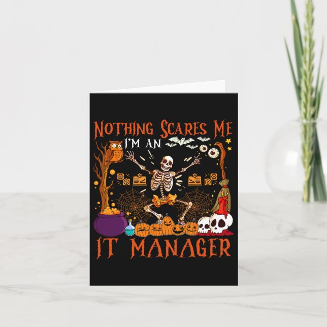 Nothing Scares Me I'm An It Manager Halloween Skel Card (Front)