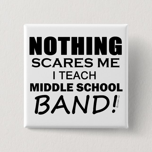 Nothing Scares Me Middle School Band 15 Cm Square Badge (Front)