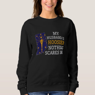 Nothing Scares Me My Husband Is Hoosier Wife India Sweatshirt