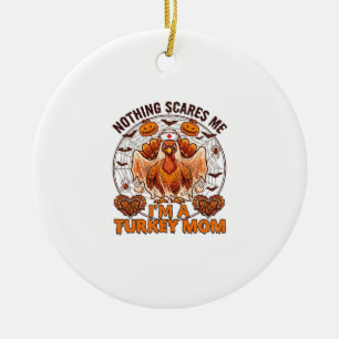 Nothing Scares Me Turkey Mum Halloween Nurse Ghost Ceramic Ornament