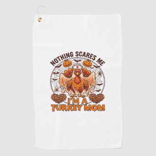 Nothing Scares Me Turkey Mum Halloween Nurse Ghost Golf Towel