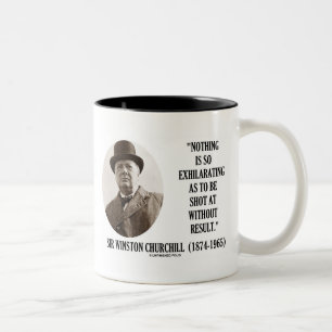 Nothing So Exhilarating As To Be Shot At Churchill Two-Tone Coffee Mug