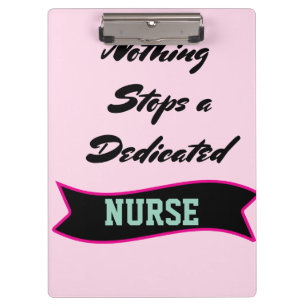 Nothing Stops A Dedicated Nurse Healthcare Worker  Clipboard