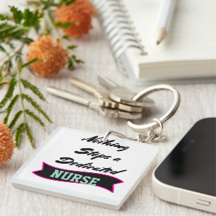 Nothing Stops A Dedicated Nurse Healthcare Worker  Key Ring
