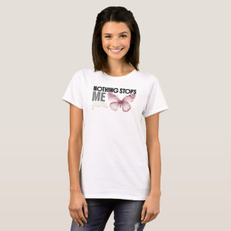 Nothing Stops Me, Everything Transforms Me T-Shirt