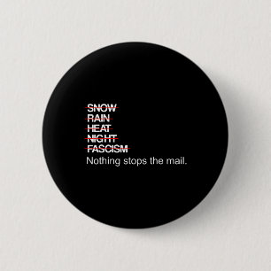 Nothing Stops The Mail Not Even Trump Or Fascism  6 Cm Round Badge