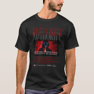 Nothing Strengthens Authority As Silence T-Shirt