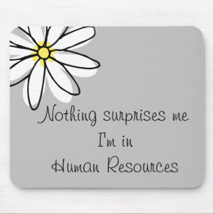 Nothing Surprises Me In HR  Office Work Humor Mouse Pad