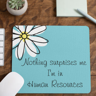 Nothing Surprises Me In HR  Office Work Humour Mouse Pad