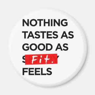 Nothing Tastes as Good as FIT feels - Inspiration Magnet