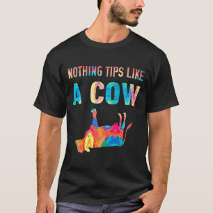 Nothing Tips Like A Cow - Painting T-Shirt