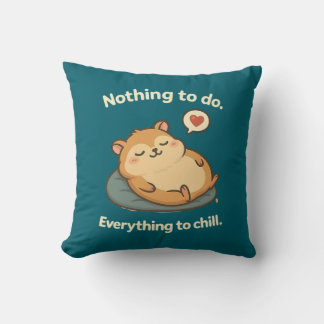 Nothing to Do. Everything to Chill – Cute Lazy Ham Cushion