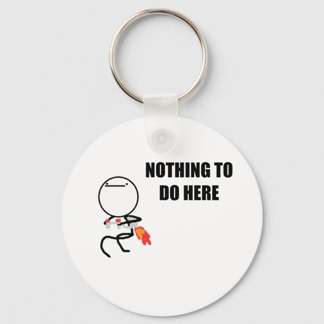 Nothing To Do Here Rage Face Meme Key Ring (Front)