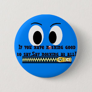 Nothing to say! 6 cm round badge