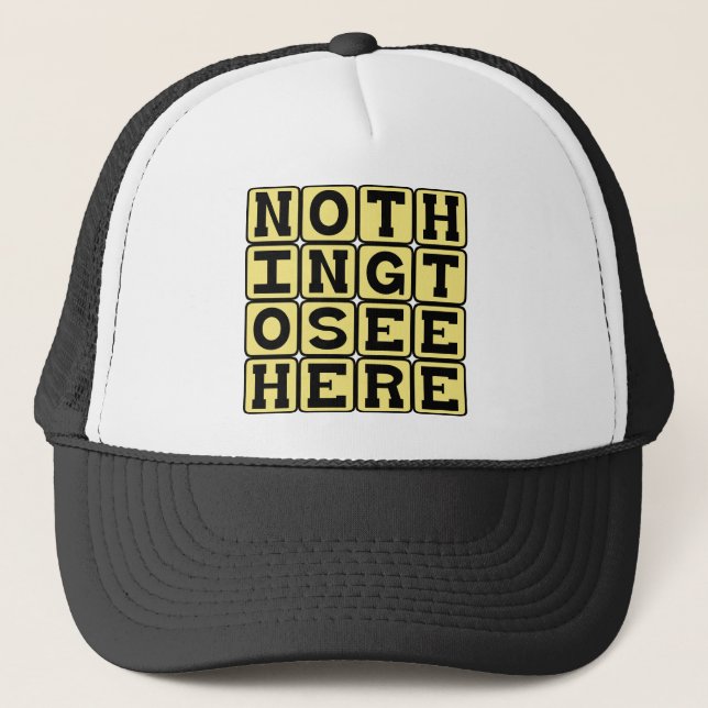 Nothing To See Here, Look Away Trucker Hat (Front)