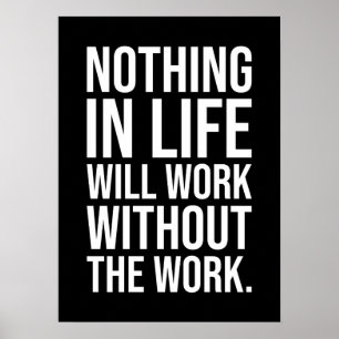 Nothing Will Work Without The Work - Gym, Hustle Poster