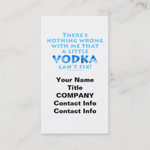 NOTHING WRONG WITH ME VODKA CAN'T FIX BUSINESS CAR CARD