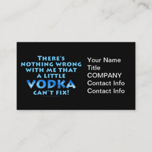 NOTHING WRONG WITH ME VODKA CAN'T FIX BUSINESS CAR CARD