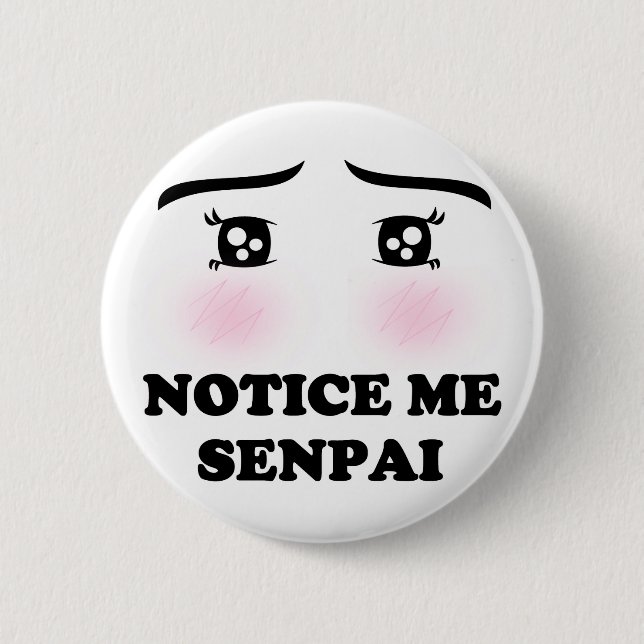 Notice Me Senpai Blushing Anime Girl Kawaii Suki 6 Cm Round Badge (Front)