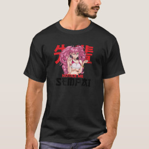 Notice Me Senpai I Otaku Waifu T-Shirt
