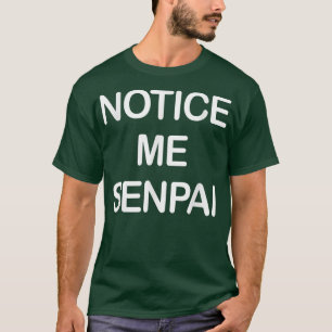 Notice Me Senpai Shirt Japanese weeaboo otaku anim