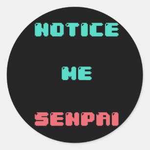 Notice Me Senpai sticker