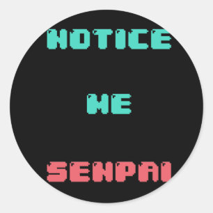 Notice Me Senpai sticker